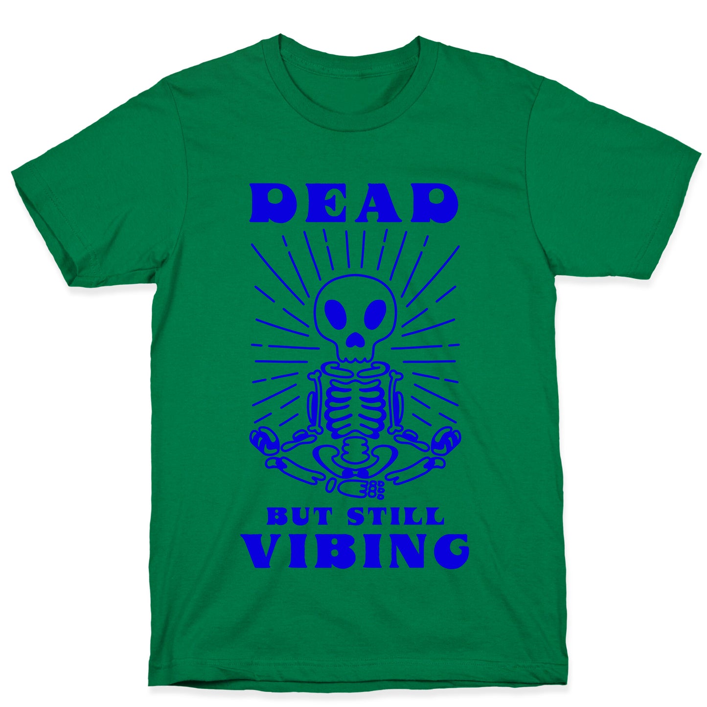 Dead But Still Vibing T-Shirt