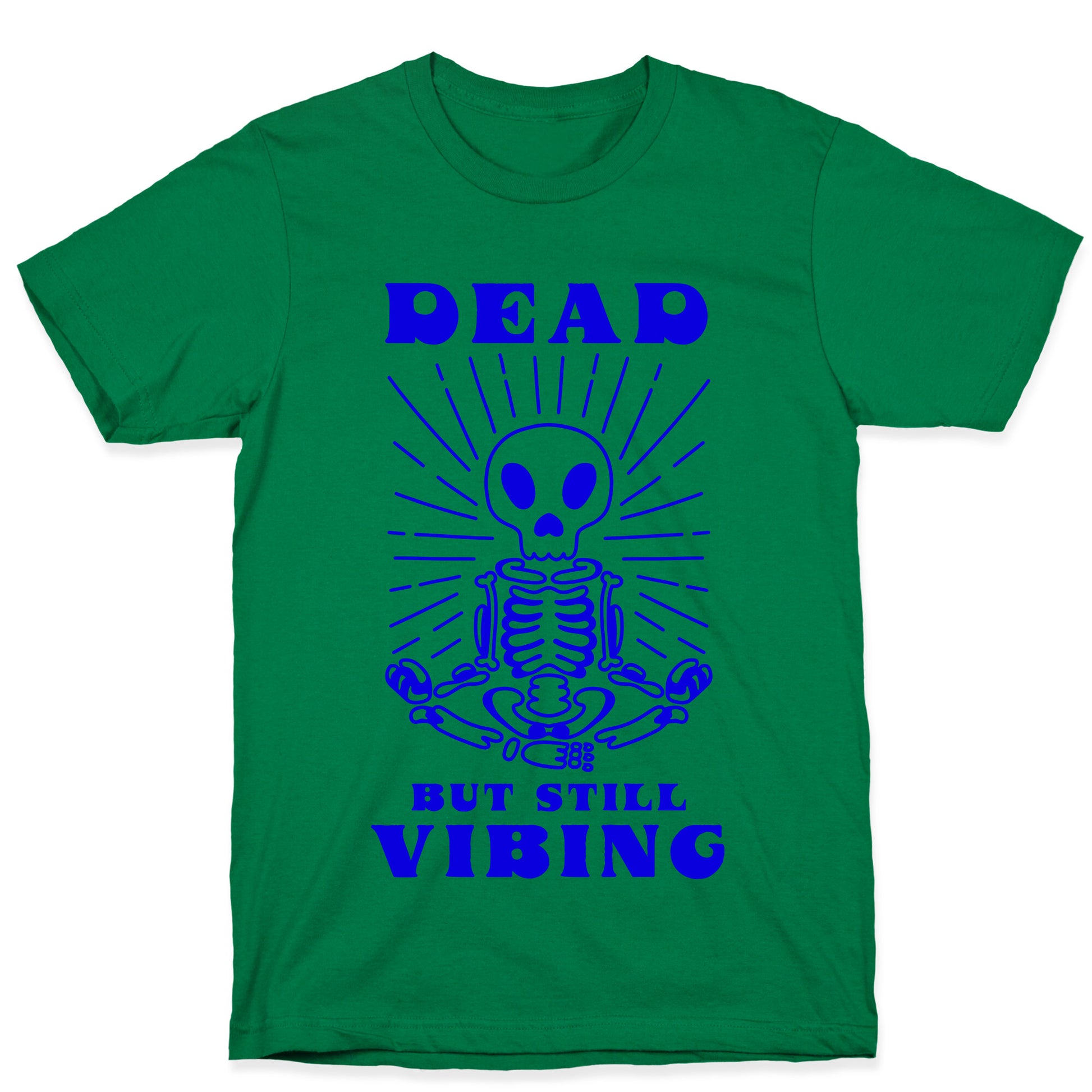 Dead But Still Vibing T-Shirt