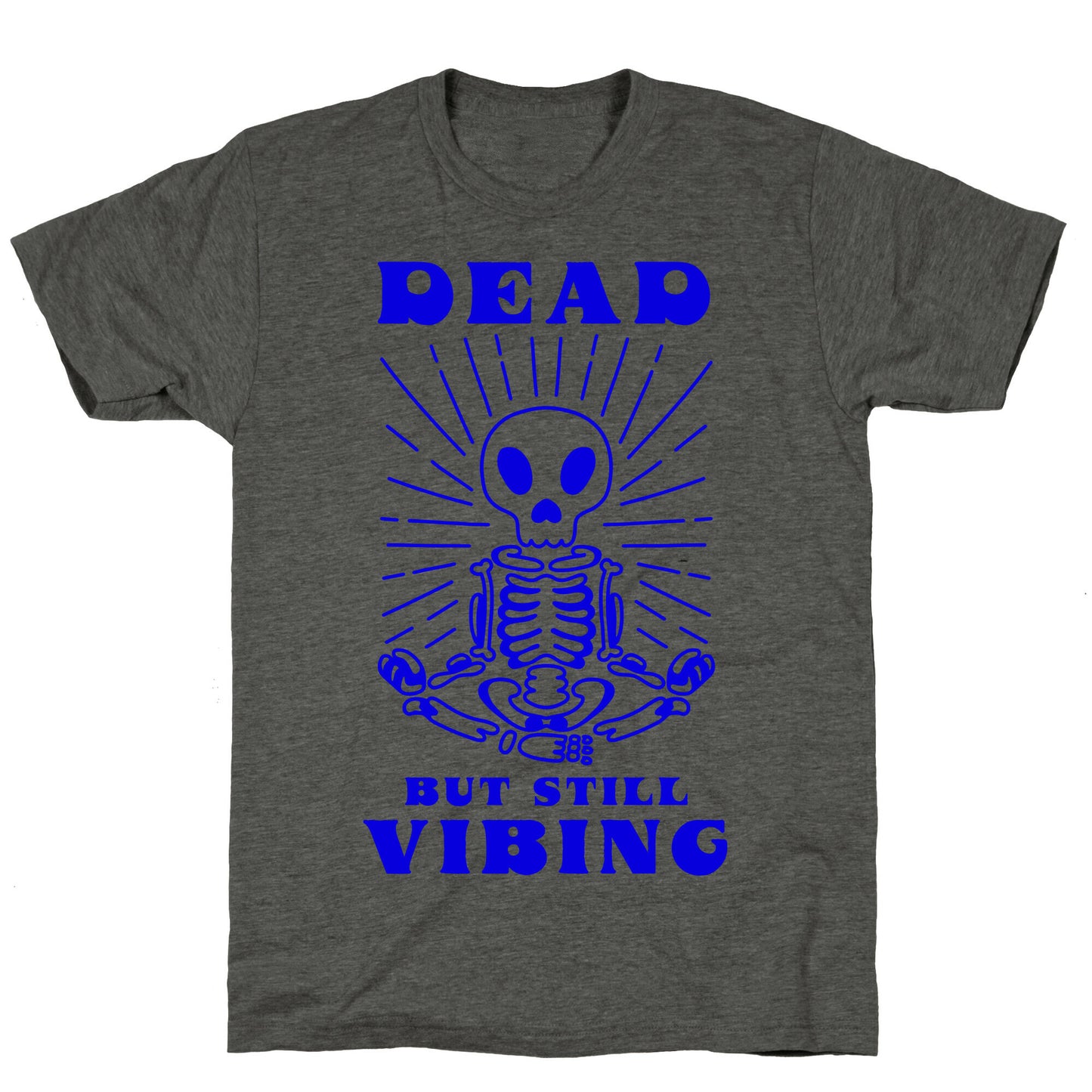 Dead But Still Vibing Unisex Triblend Tee