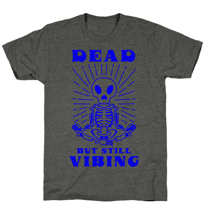 Dead But Still Vibing Unisex Triblend Tee