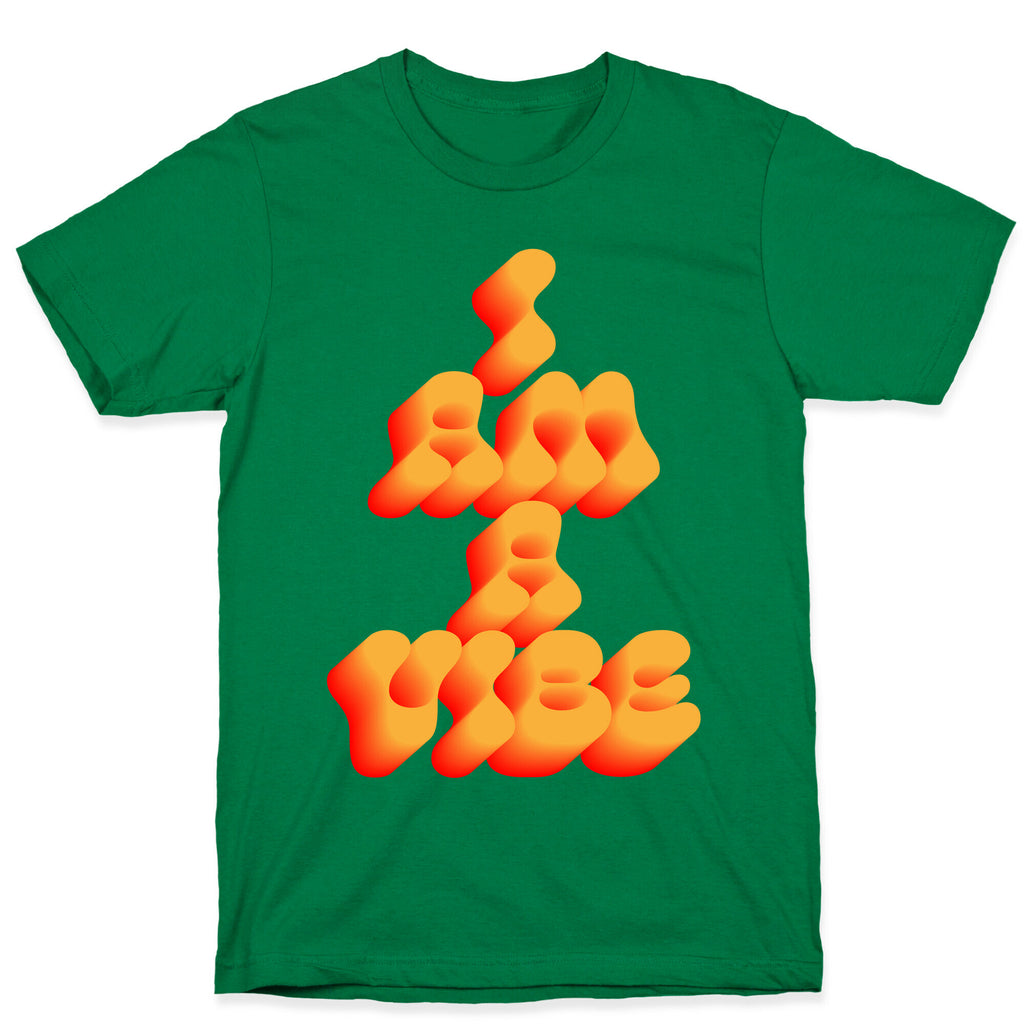 I Am A Vibe T-Shirt