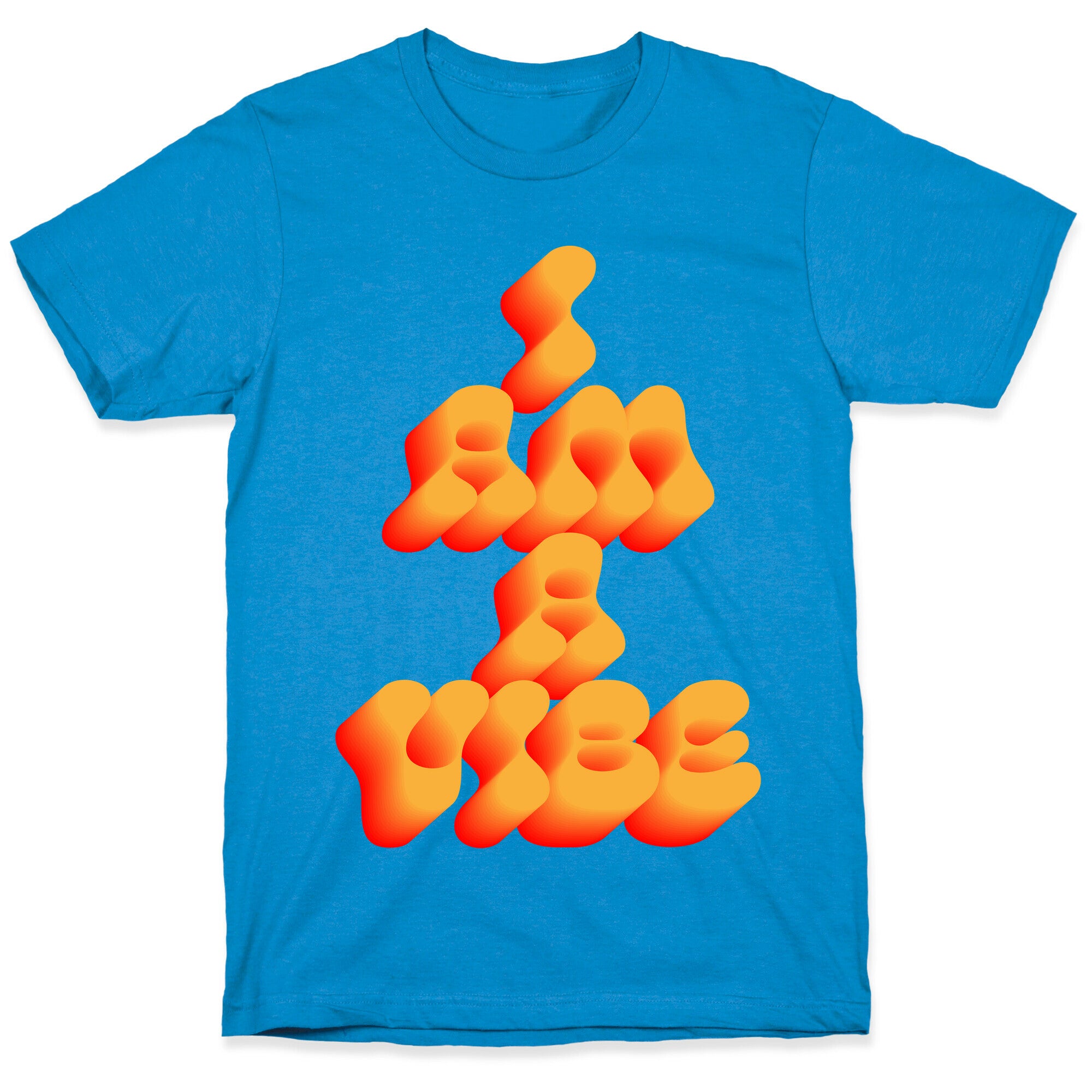 I Am A Vibe T-Shirt