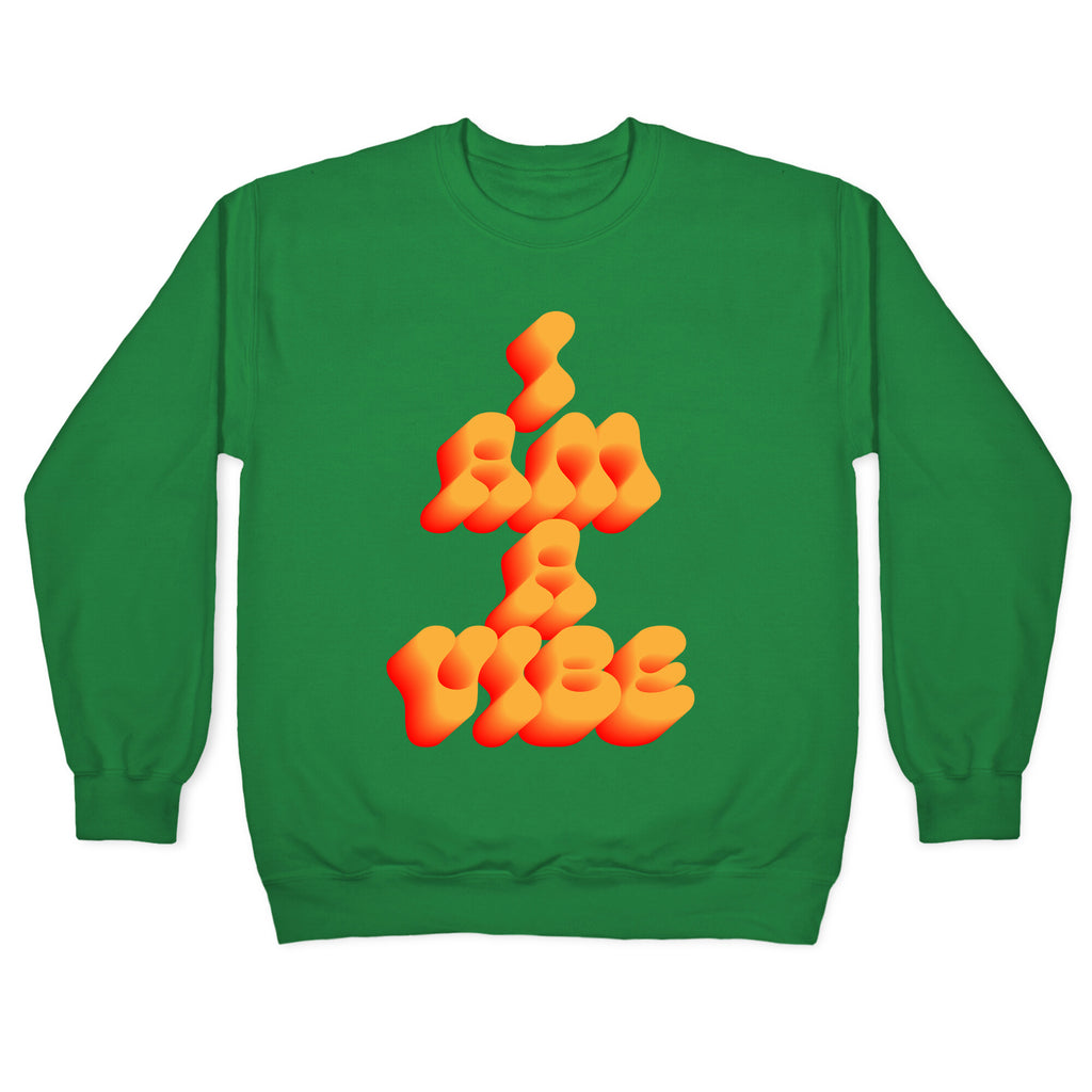 I Am A Vibe Crewneck Sweatshirt