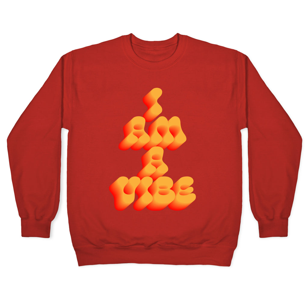 I Am A Vibe Crewneck Sweatshirt