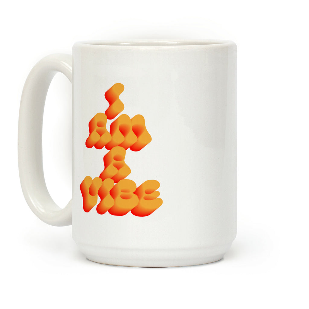 I Am A Vibe Coffee Mug