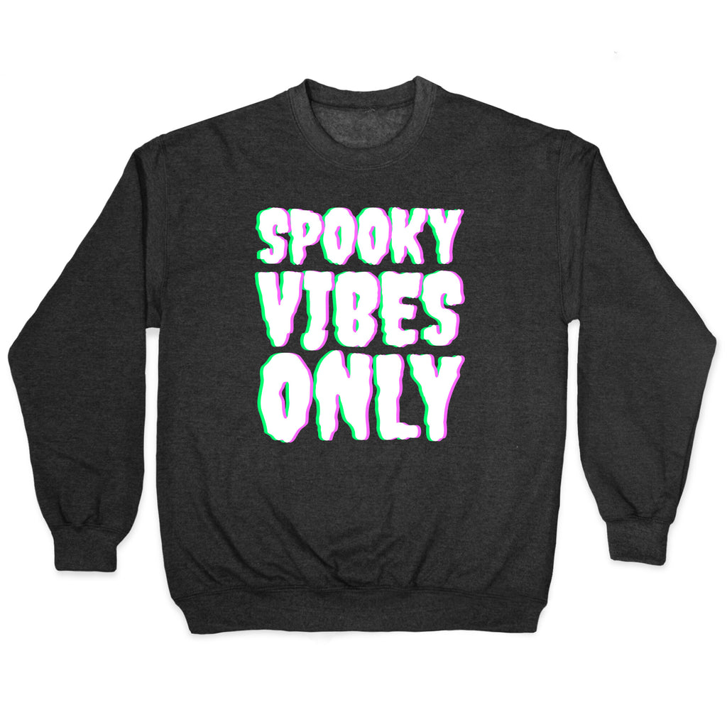 Spooky Vibes Only Crewneck Sweatshirt