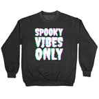 Spooky Vibes Only Crewneck Sweatshirt