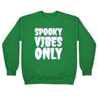 Spooky Vibes Only Crewneck Sweatshirt