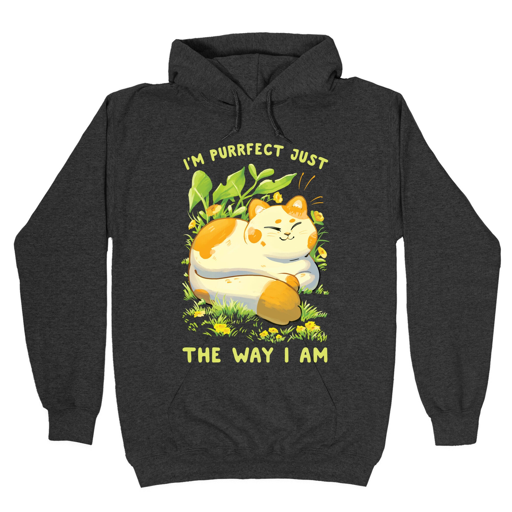 I'm Purrfect Just The Way I Am Hoodie