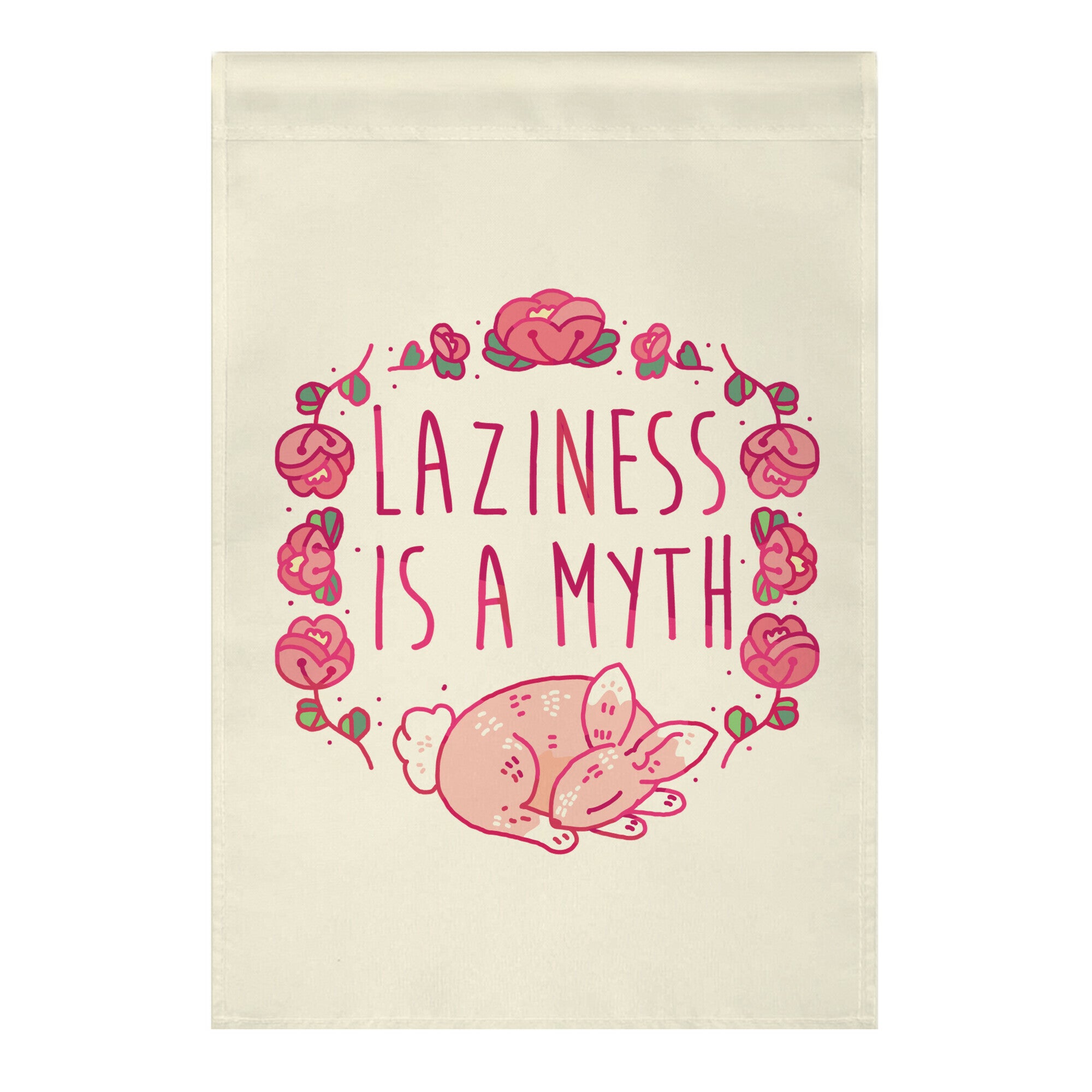 Laziness Is a Myth Garden Flag