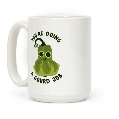 You're Doing a Gourd Job Coffee Mug