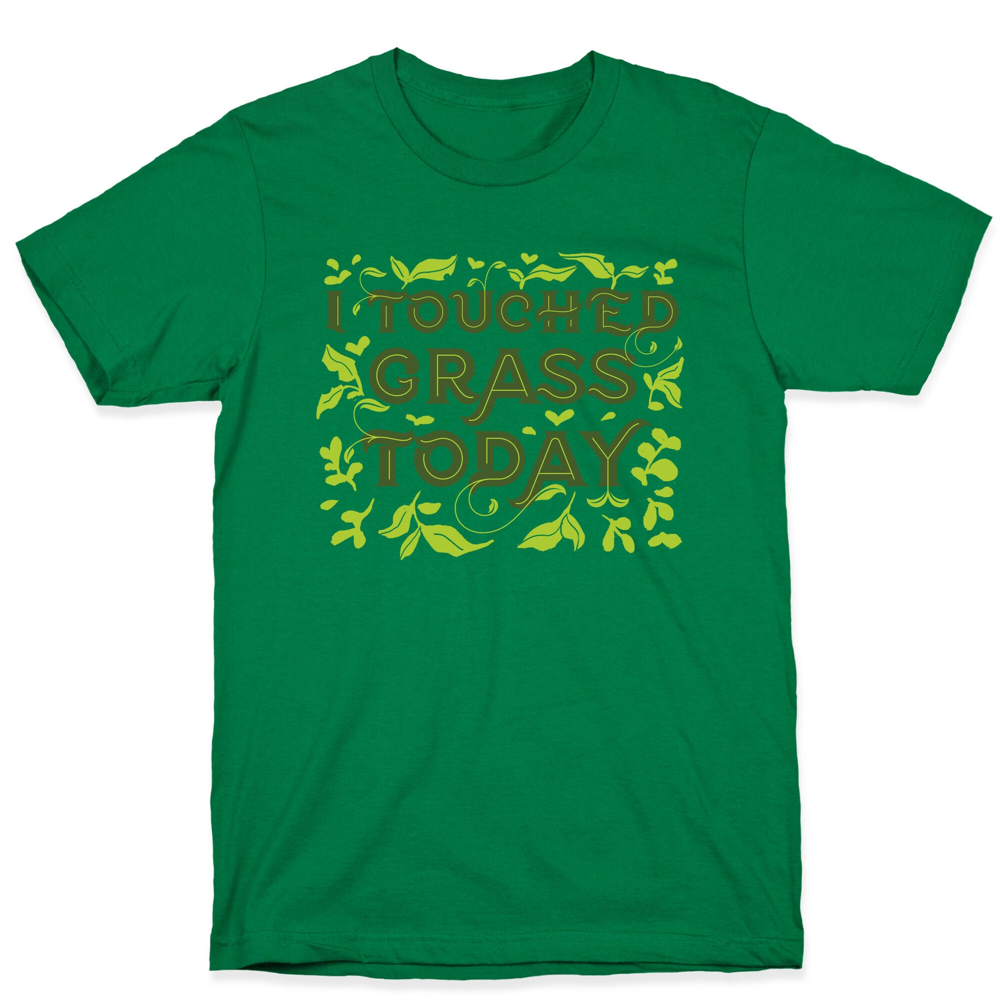 I Touched Grass Today T-Shirt