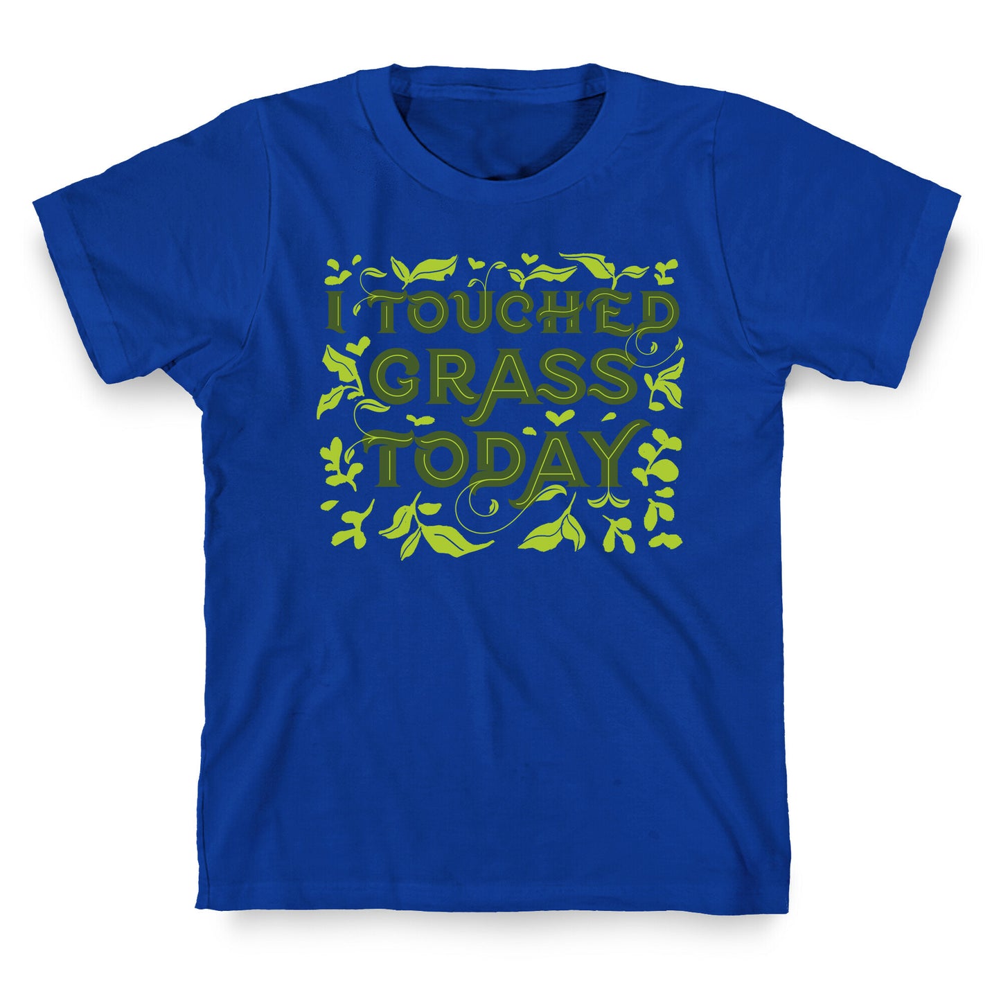 I Touched Grass Today T-Shirt