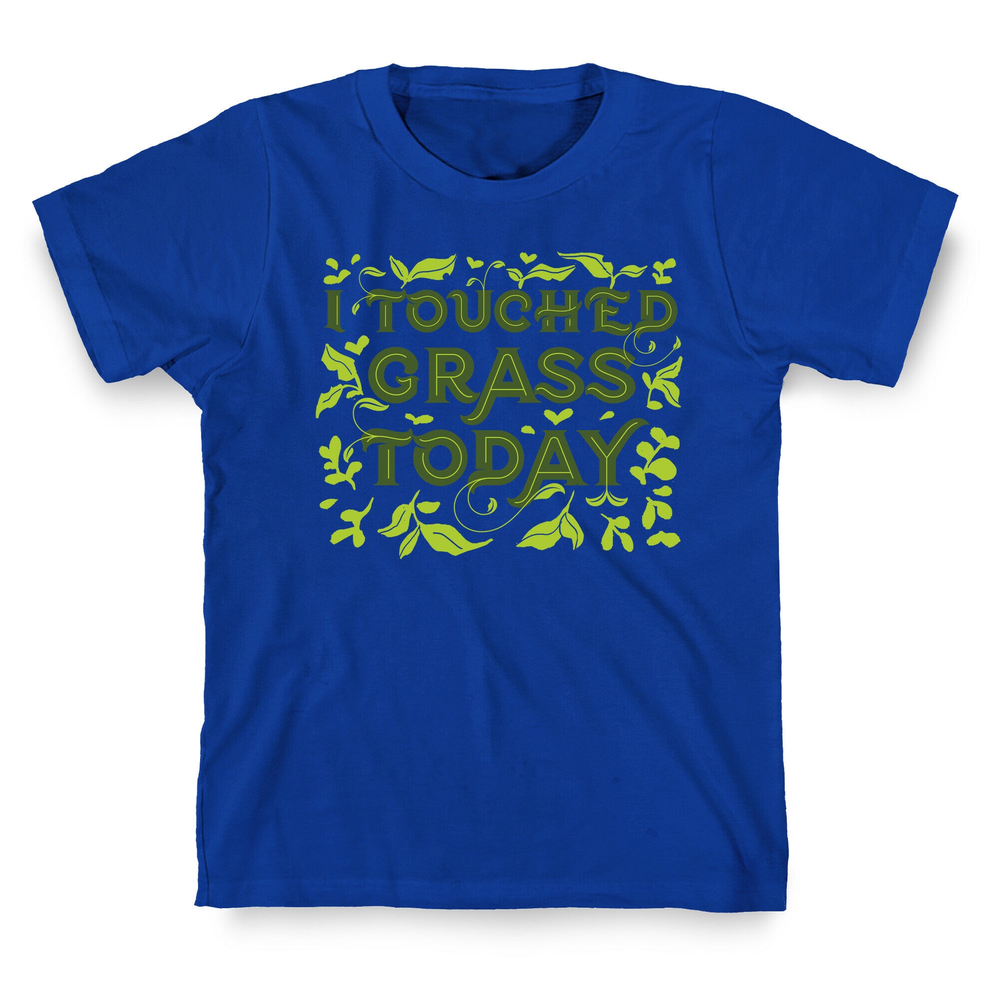 I Touched Grass Today T-Shirt