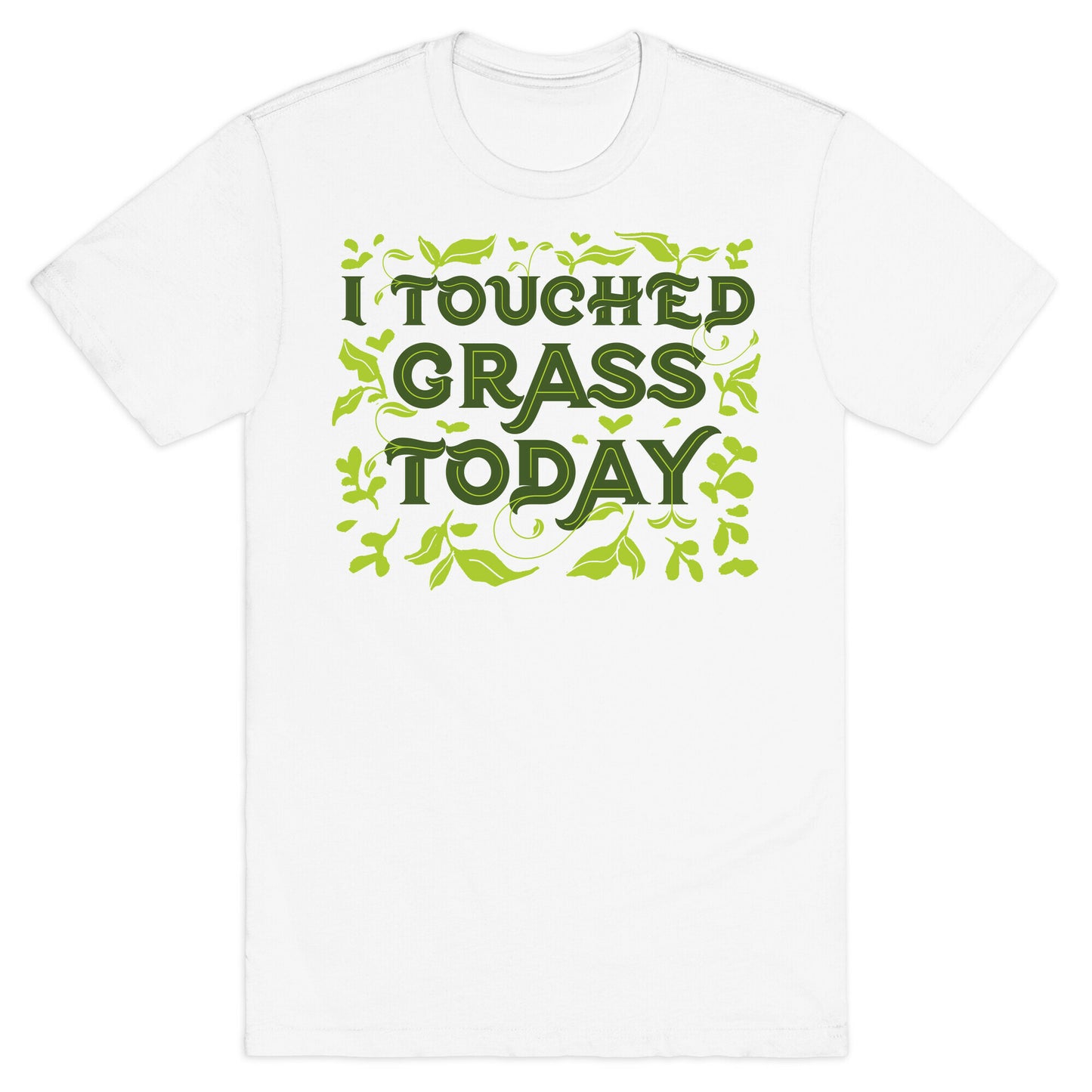 I Touched Grass Today T-Shirt
