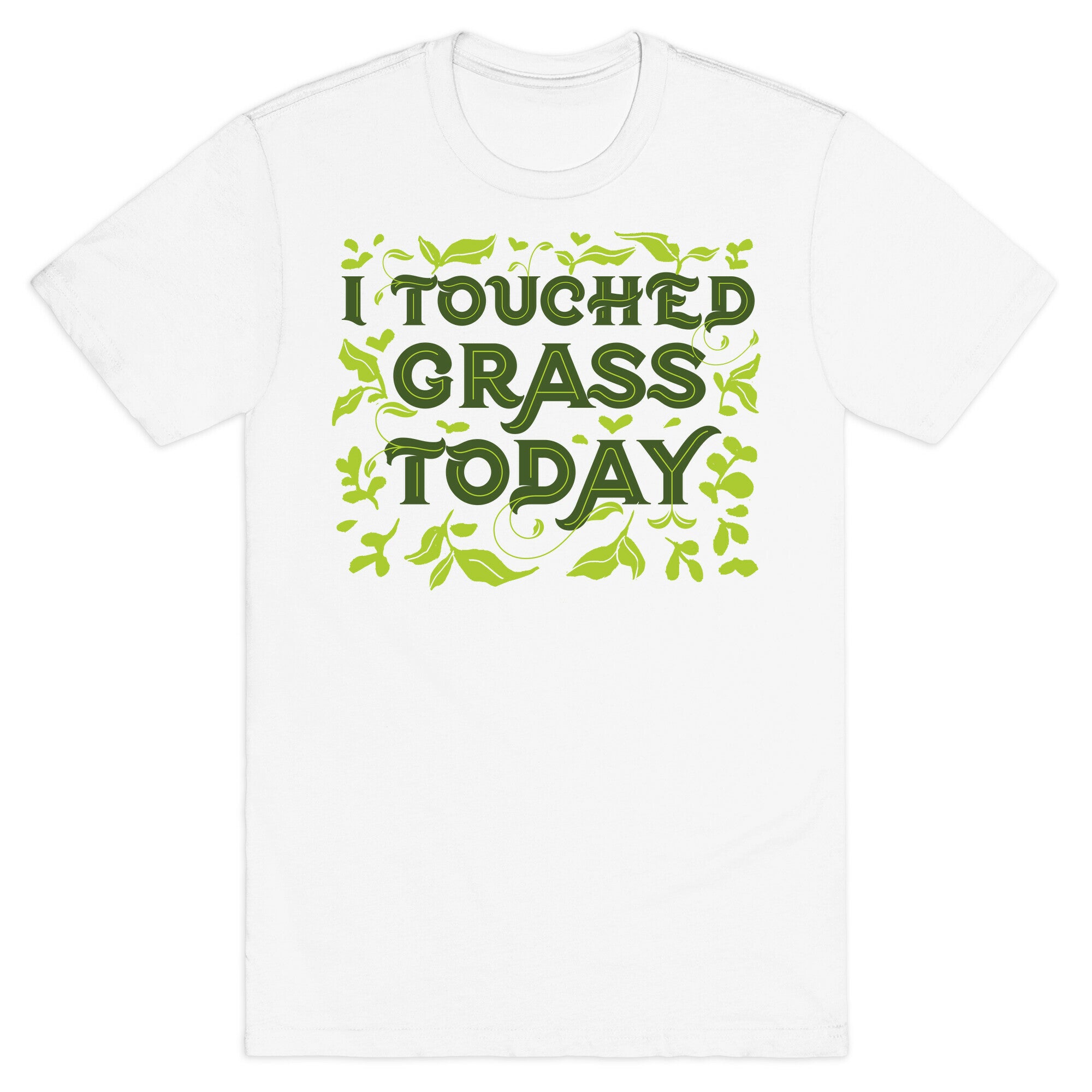 I Touched Grass Today T-Shirt