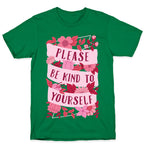 Please Be Kind To Yourself T-Shirt