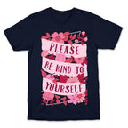 Please Be Kind To Yourself T-Shirt