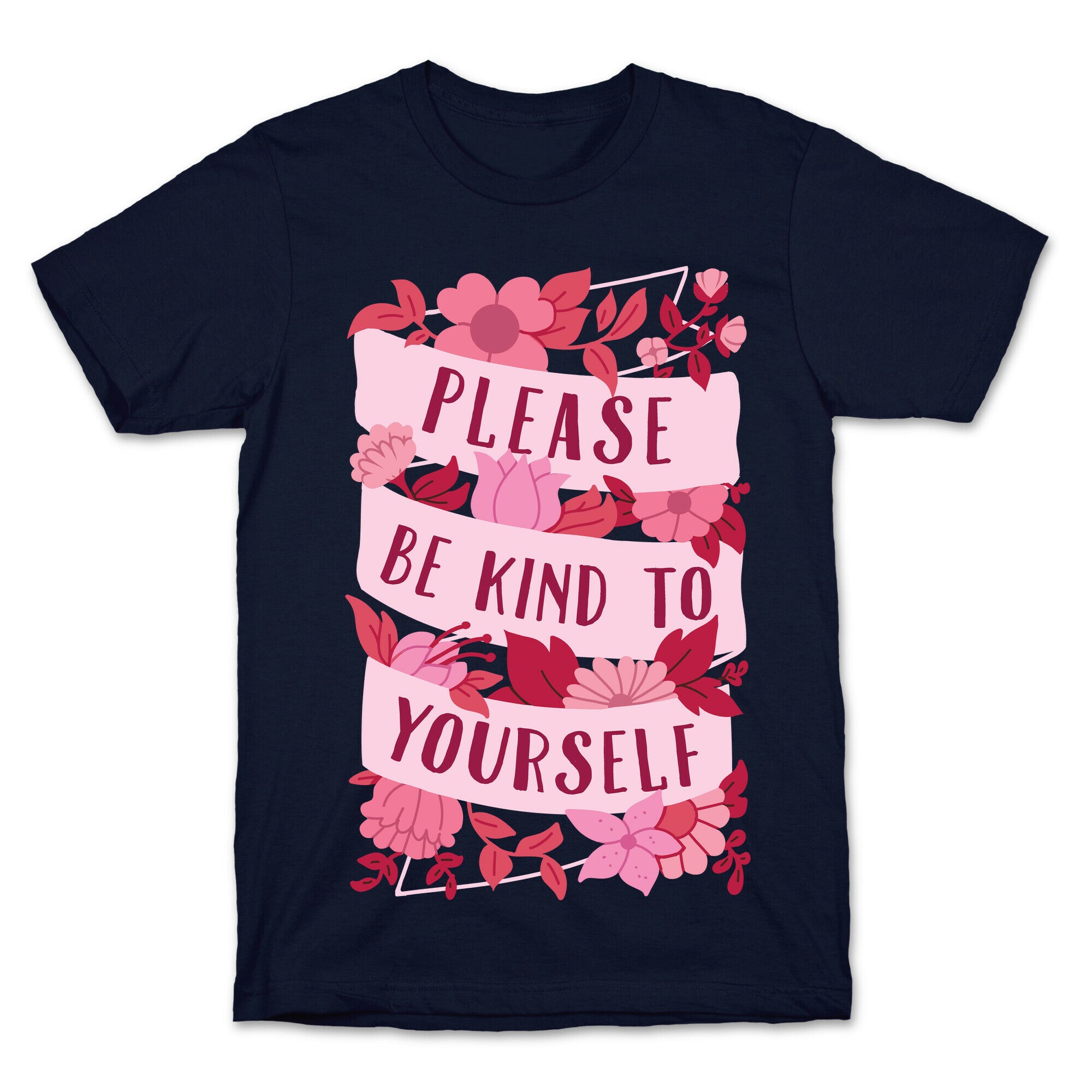 Please Be Kind To Yourself T-Shirt