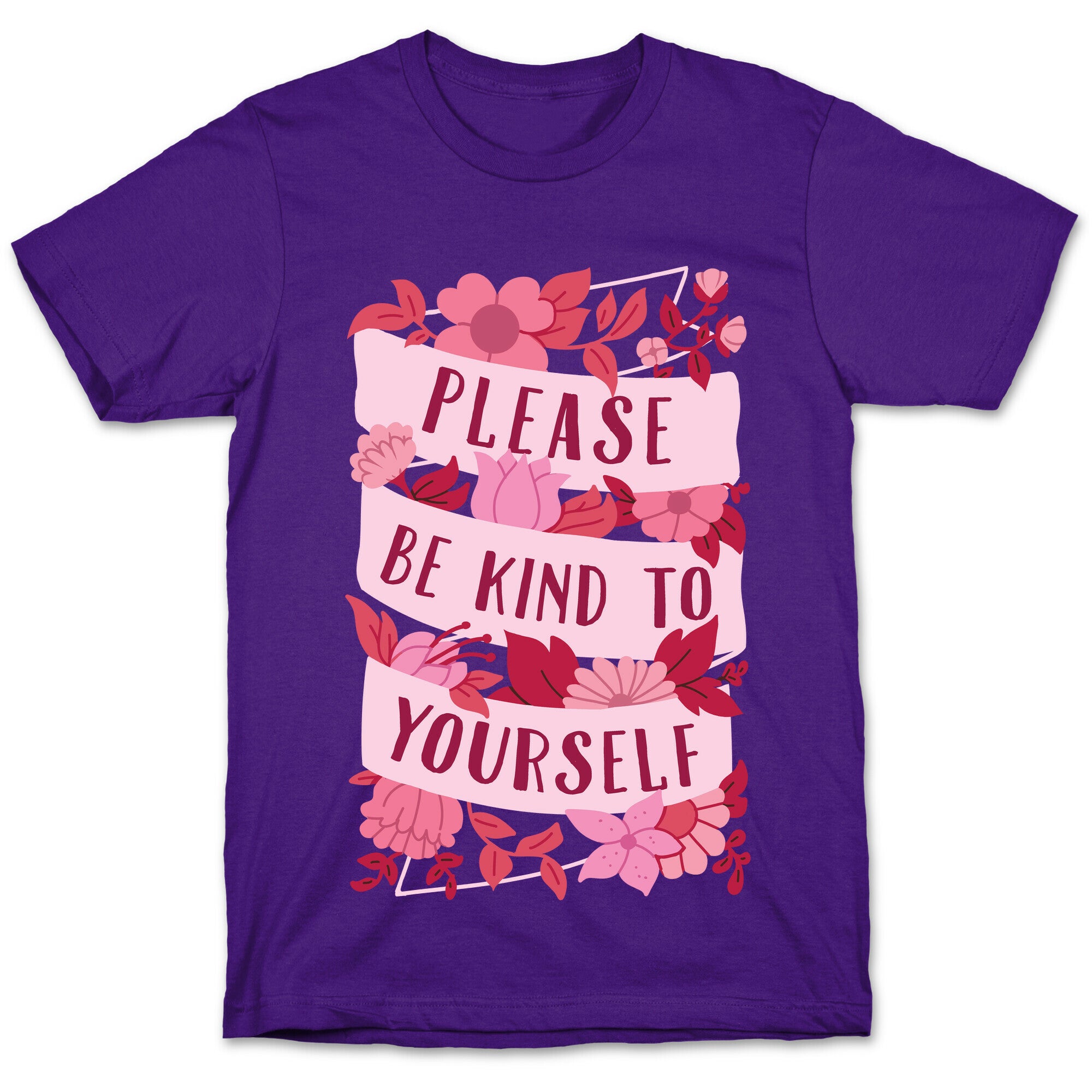 Please Be Kind To Yourself T-Shirt