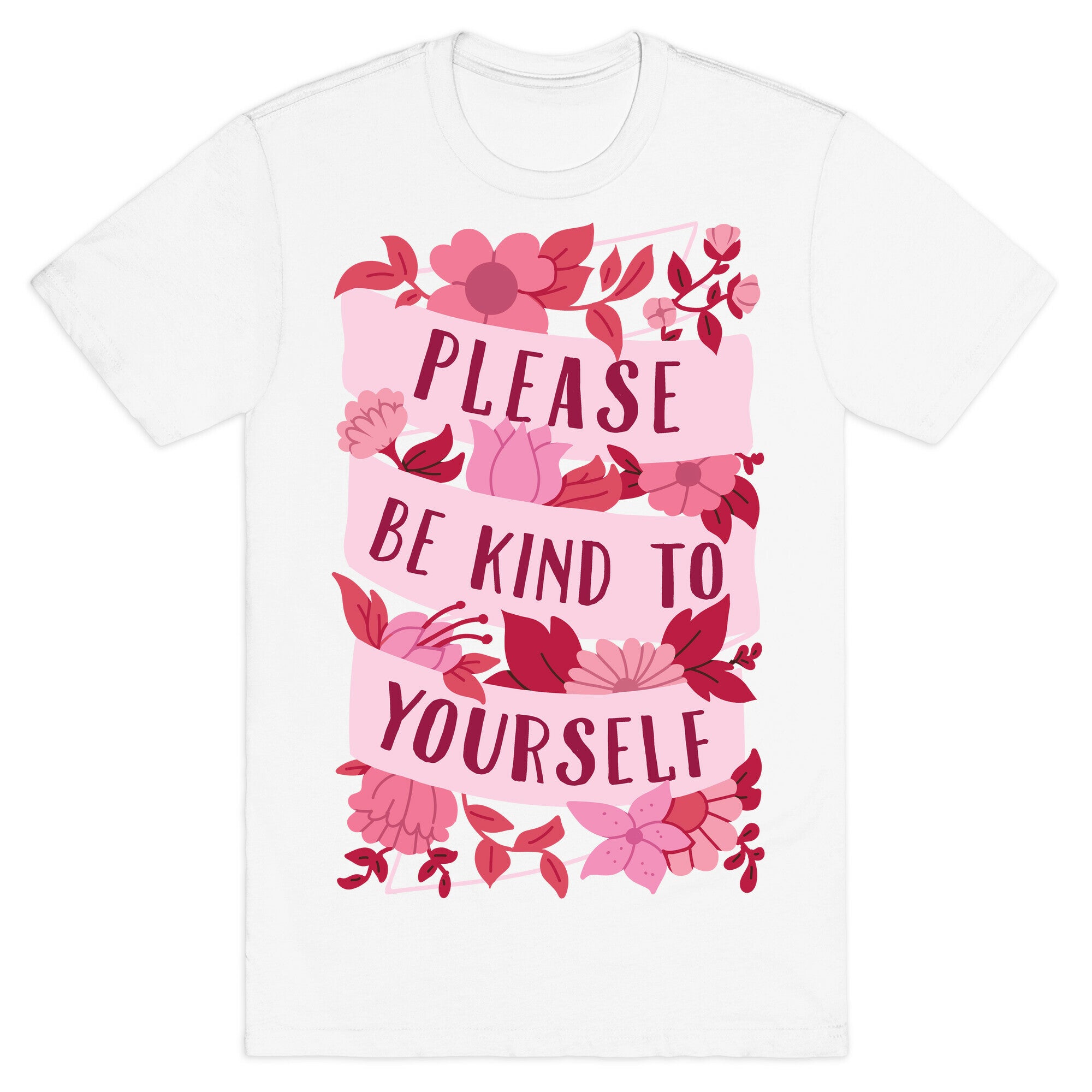 Please Be Kind To Yourself T-Shirt