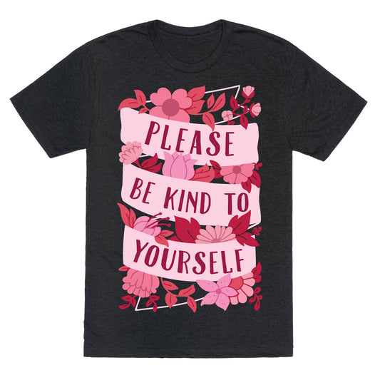 Please Be Kind To Yourself Unisex Triblend Tee