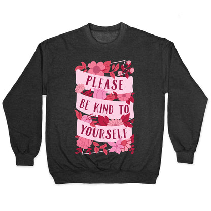 Please Be Kind To Yourself Crewneck Sweatshirt