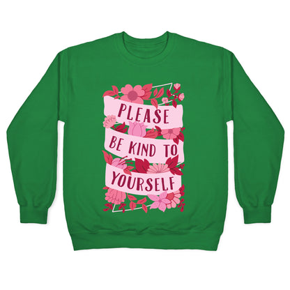 Please Be Kind To Yourself Crewneck Sweatshirt