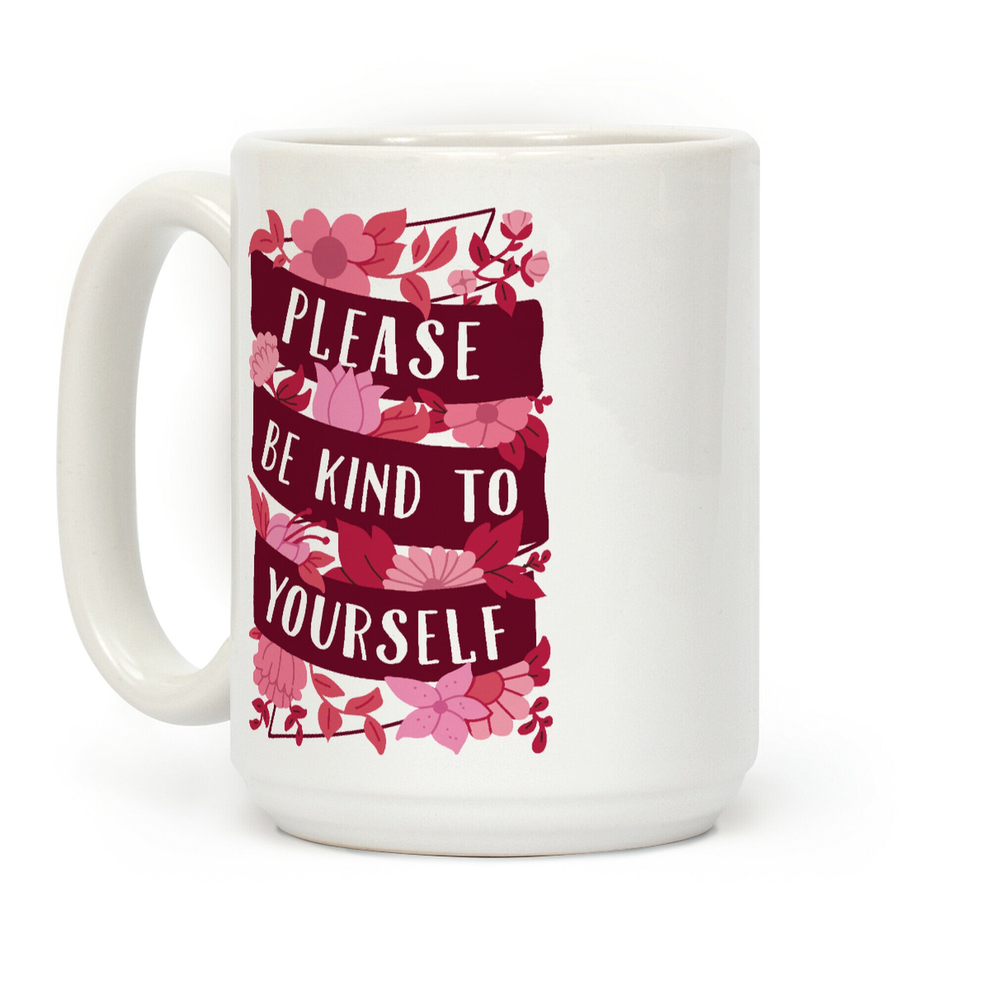 Please Be Kind To Yourself Coffee Mug
