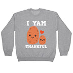 I Yam Thankful Crewneck Sweatshirt