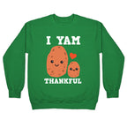 I Yam Thankful Crewneck Sweatshirt