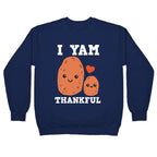 I Yam Thankful Crewneck Sweatshirt