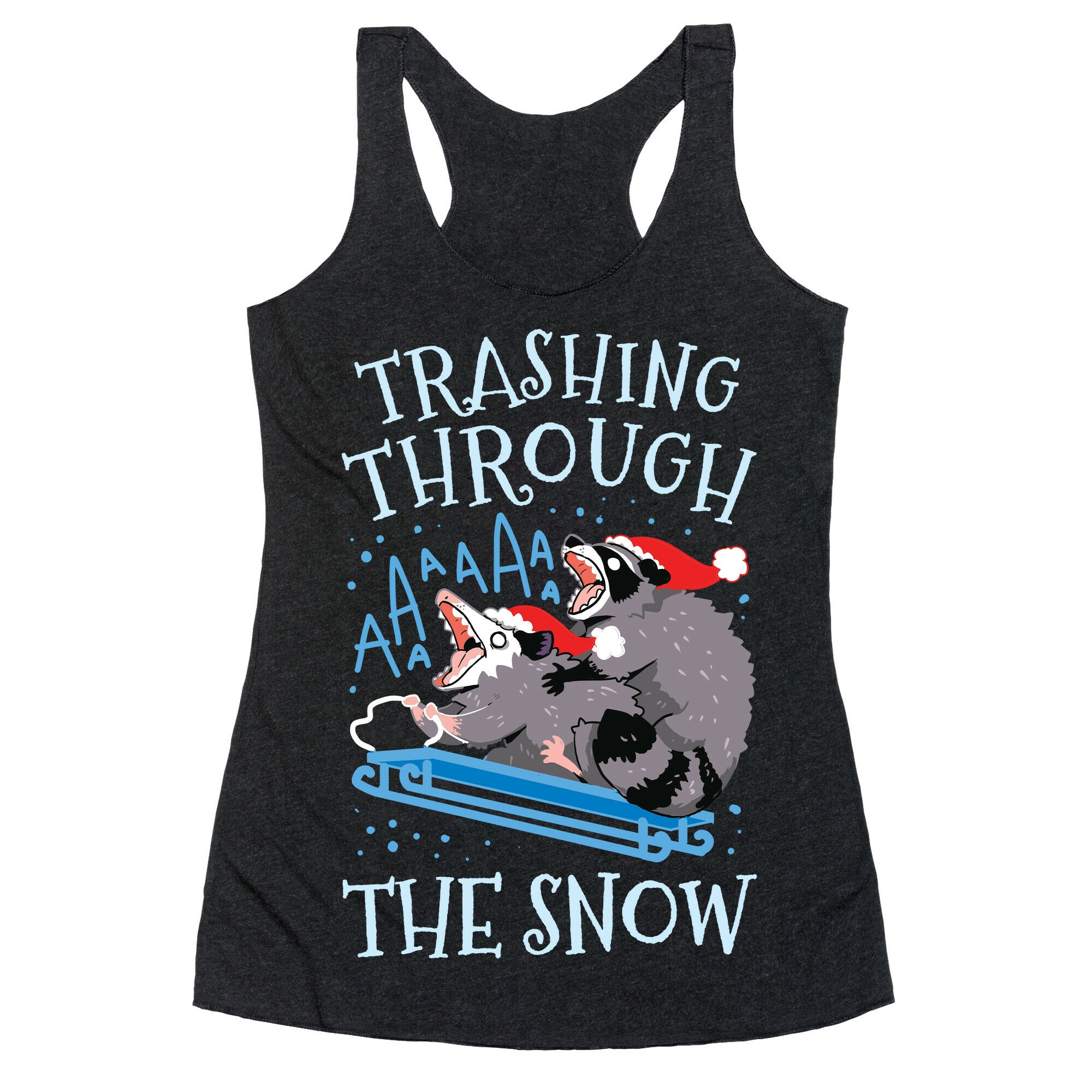 Trashing Through The Snow Racerback Tank