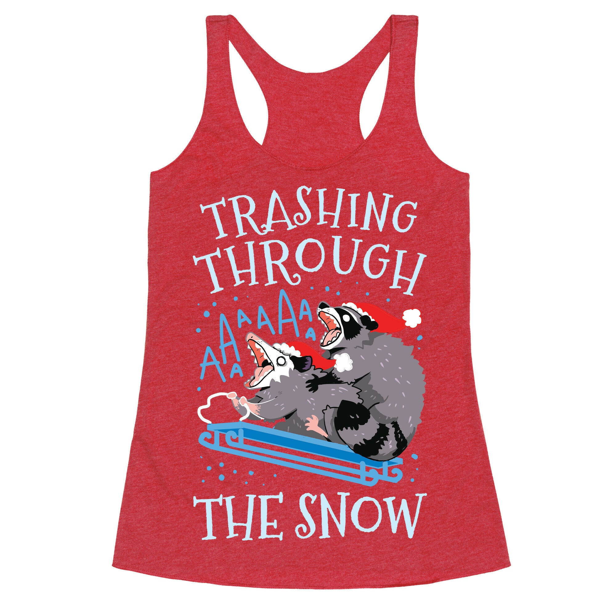 Trashing Through The Snow Racerback Tank