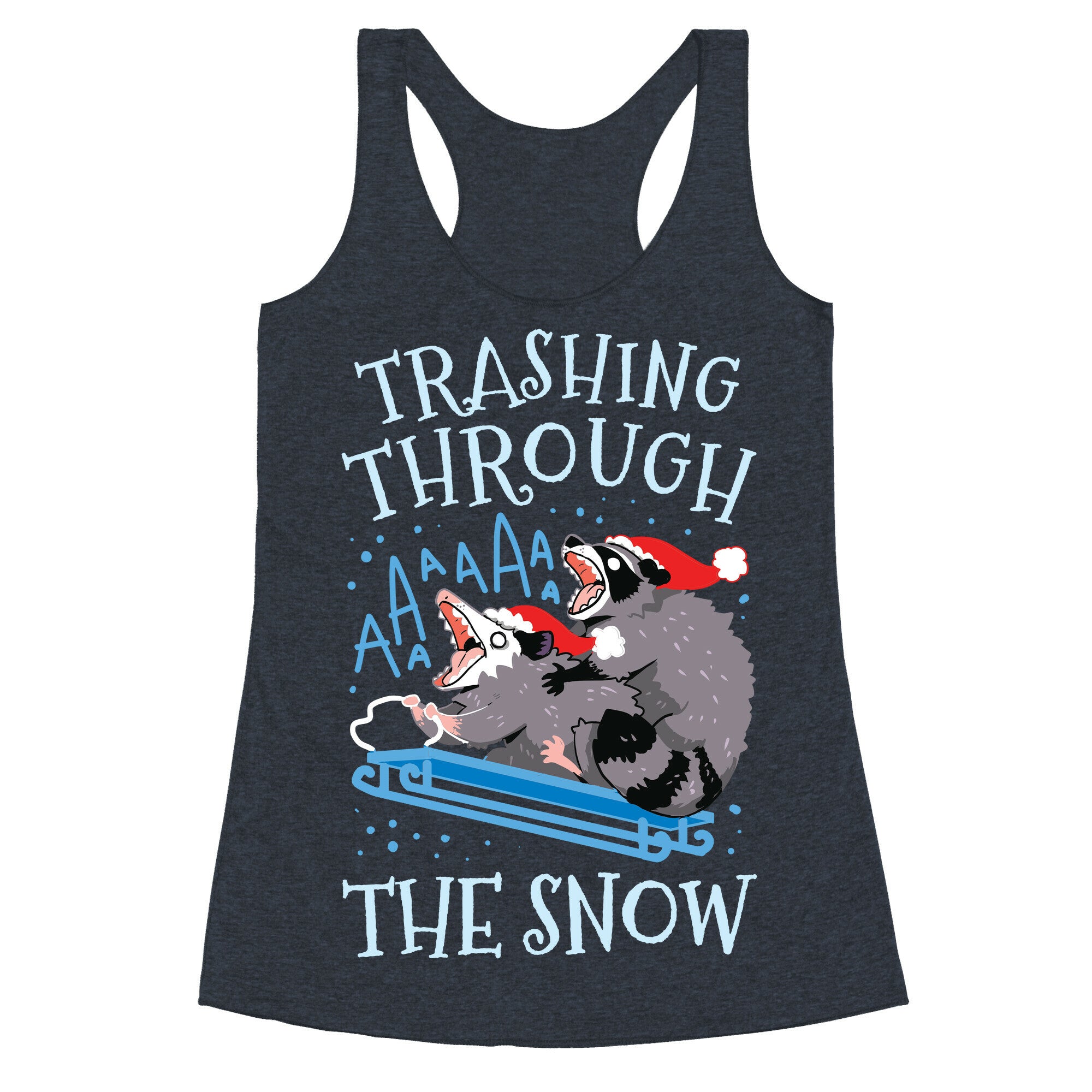 Trashing Through The Snow Racerback Tank