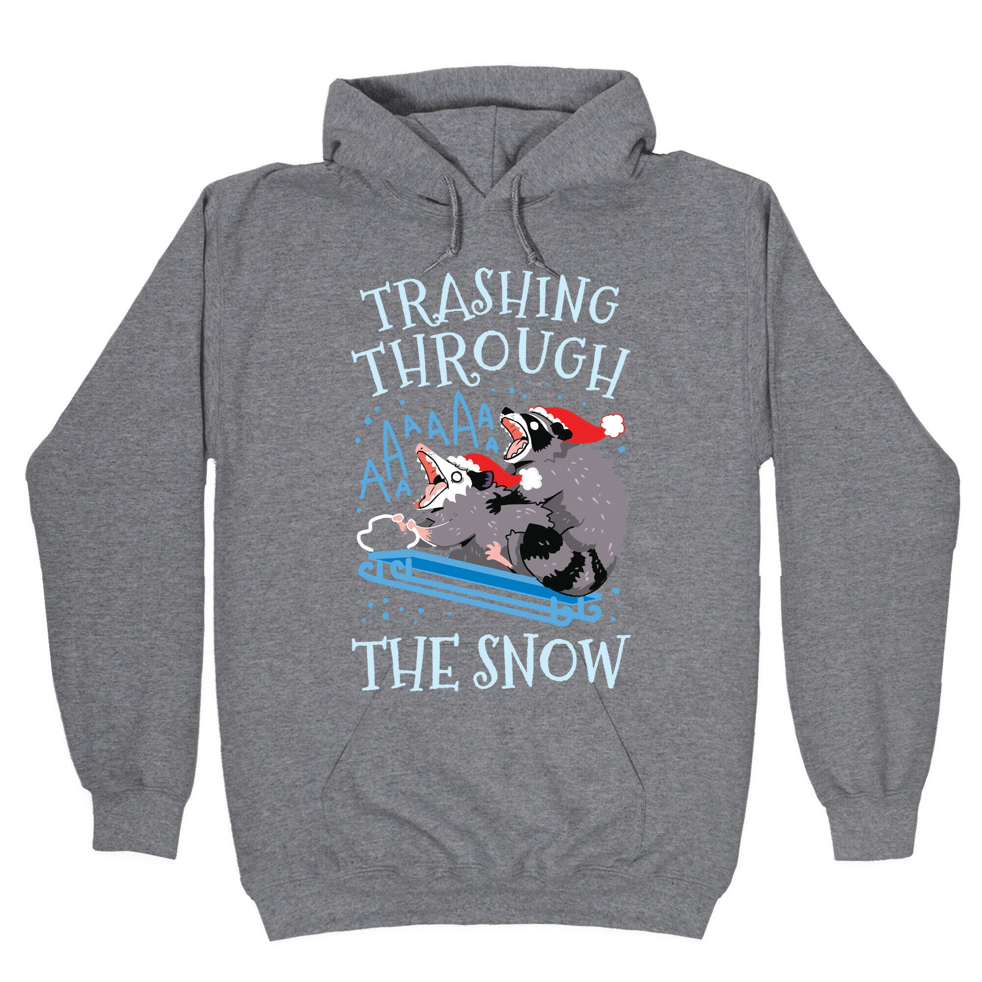 Trashing Through The Snow Hoodie