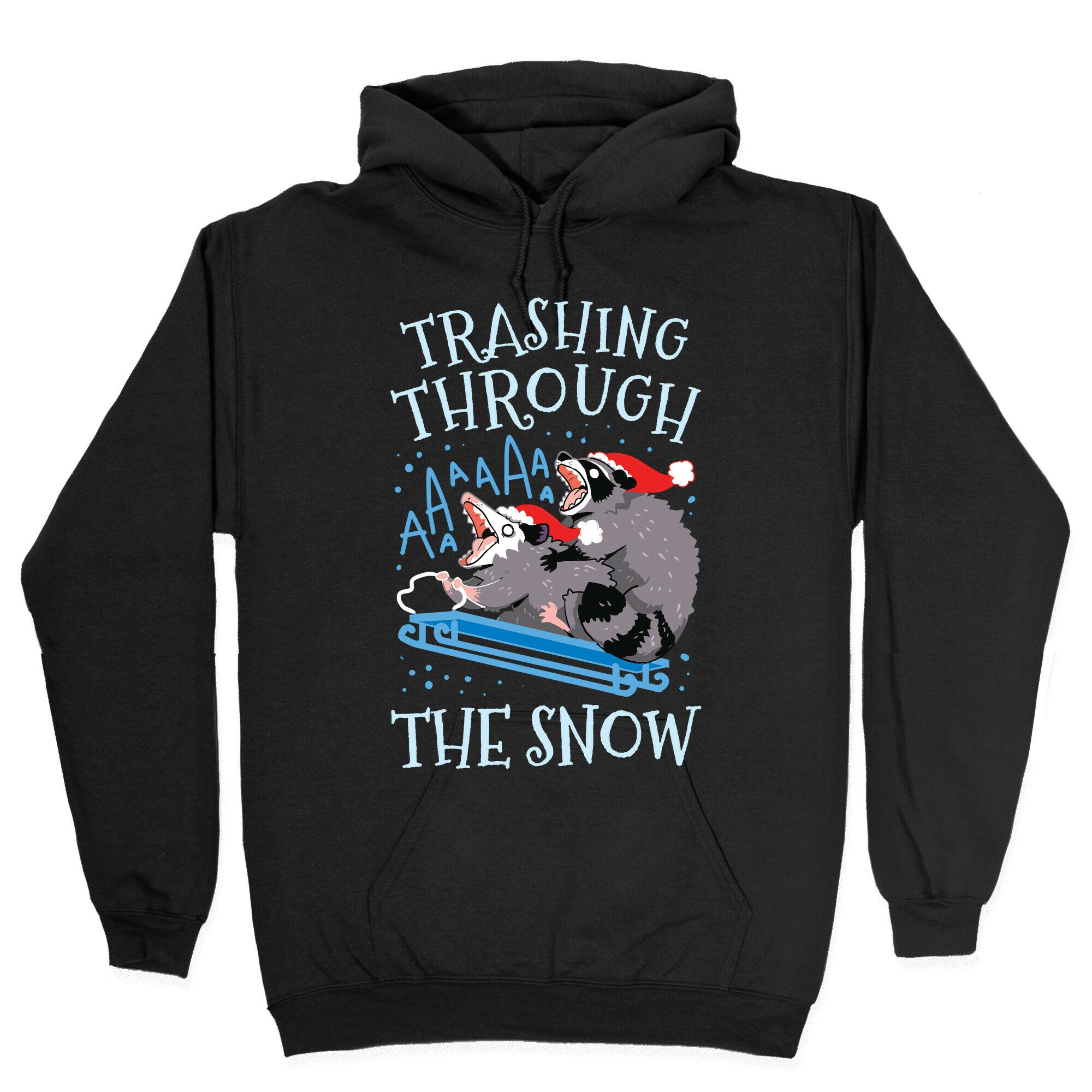Trashing Through The Snow Hoodie