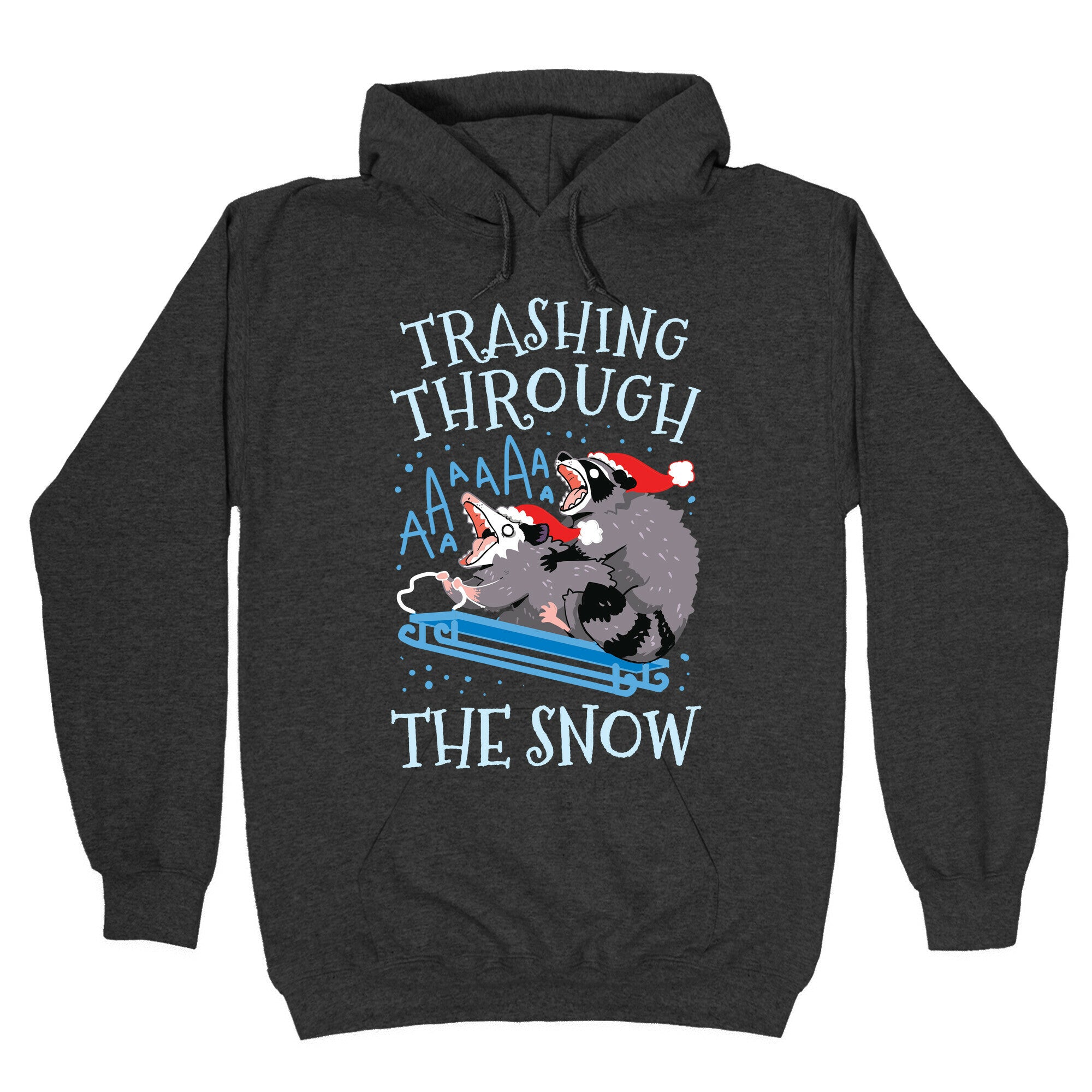 Trashing Through The Snow Hoodie