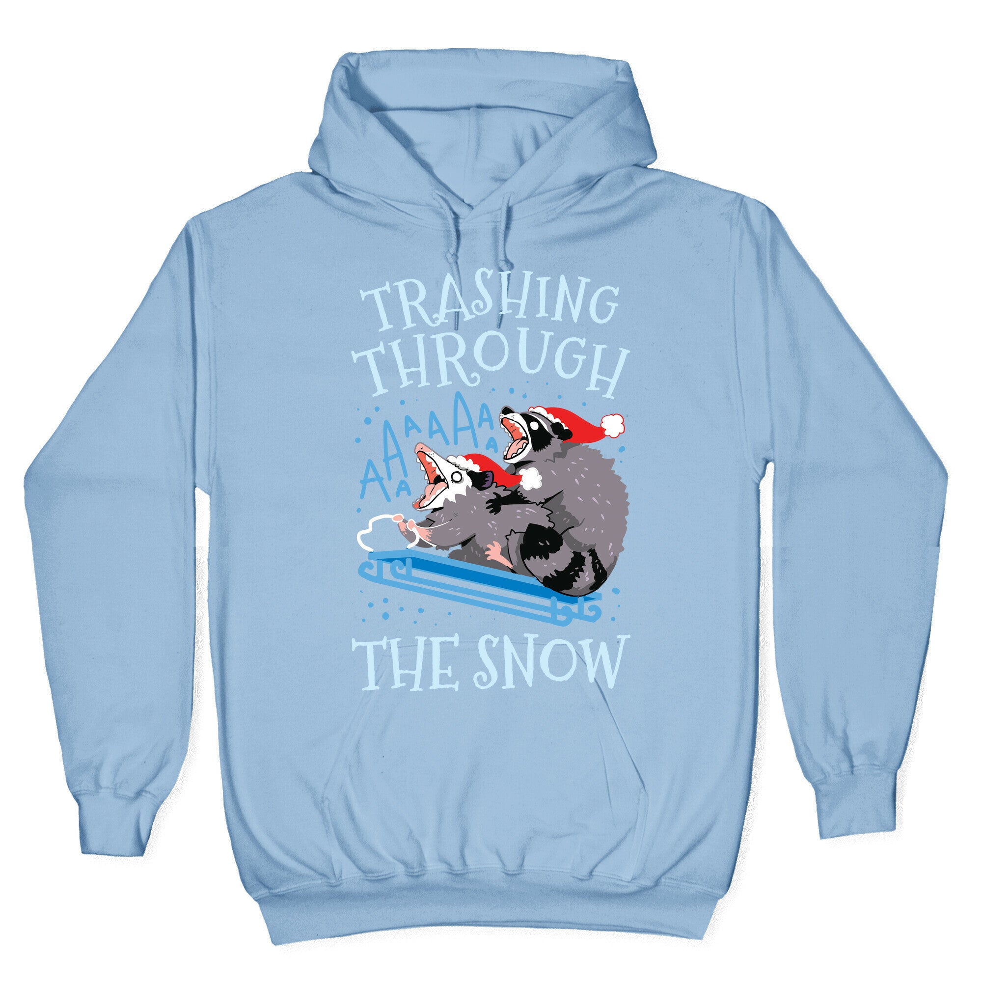Trashing Through The Snow Hoodie