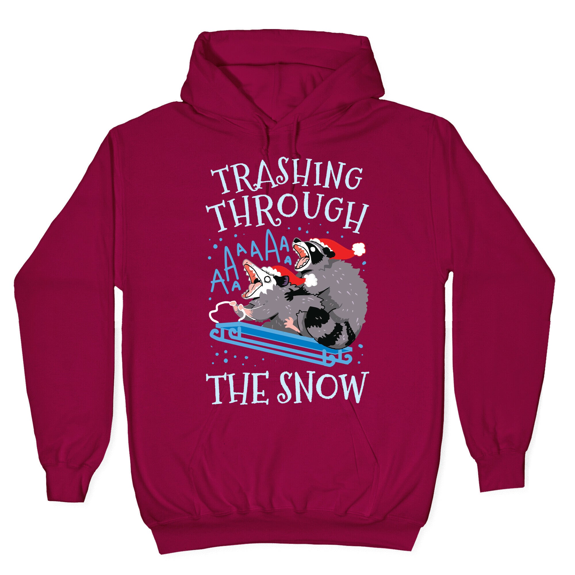 Trashing Through The Snow Hoodie