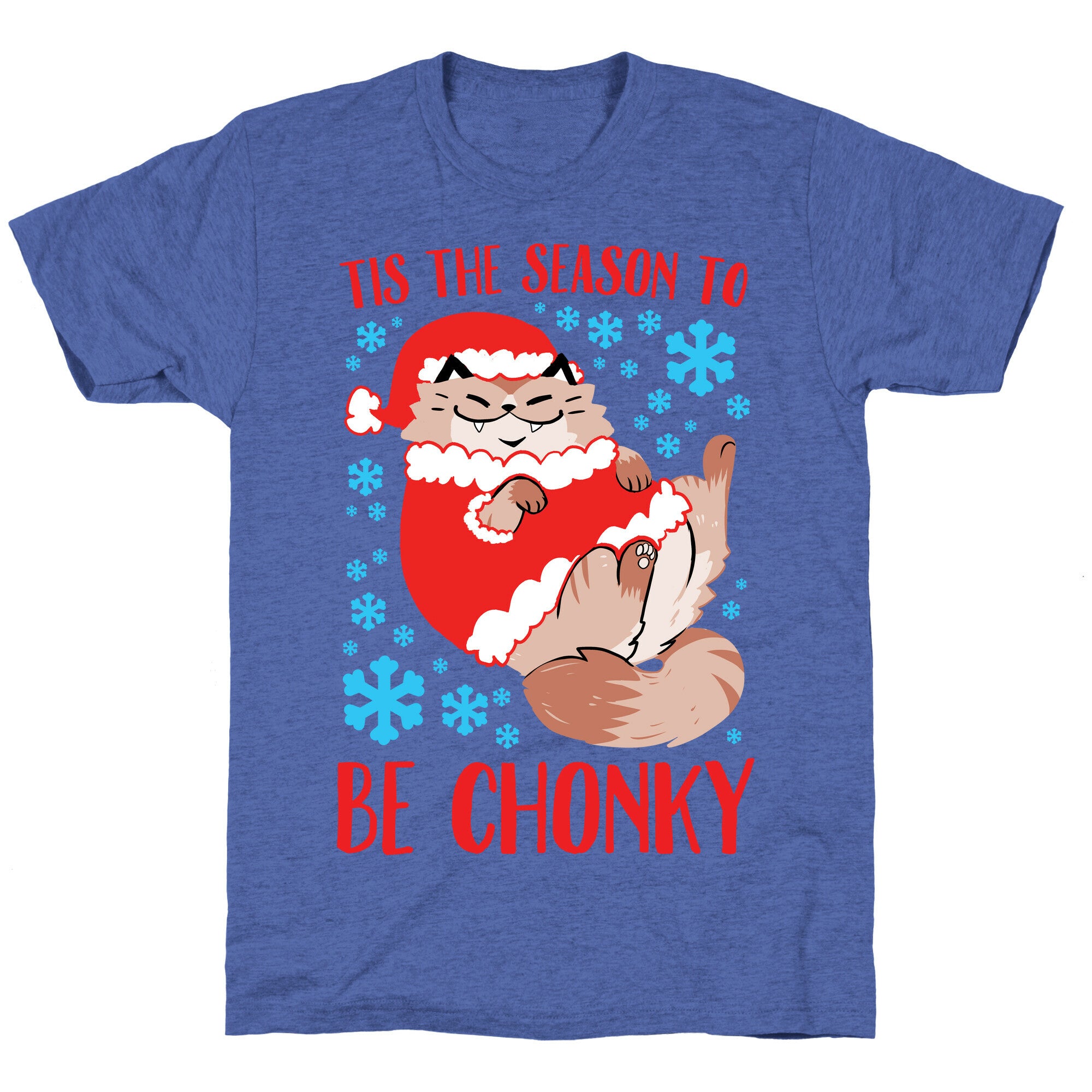 Tis The Season To Be Chonky Unisex Triblend Tee