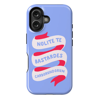 Nolite Te Bastardes Carborundorum Banner Phone Case