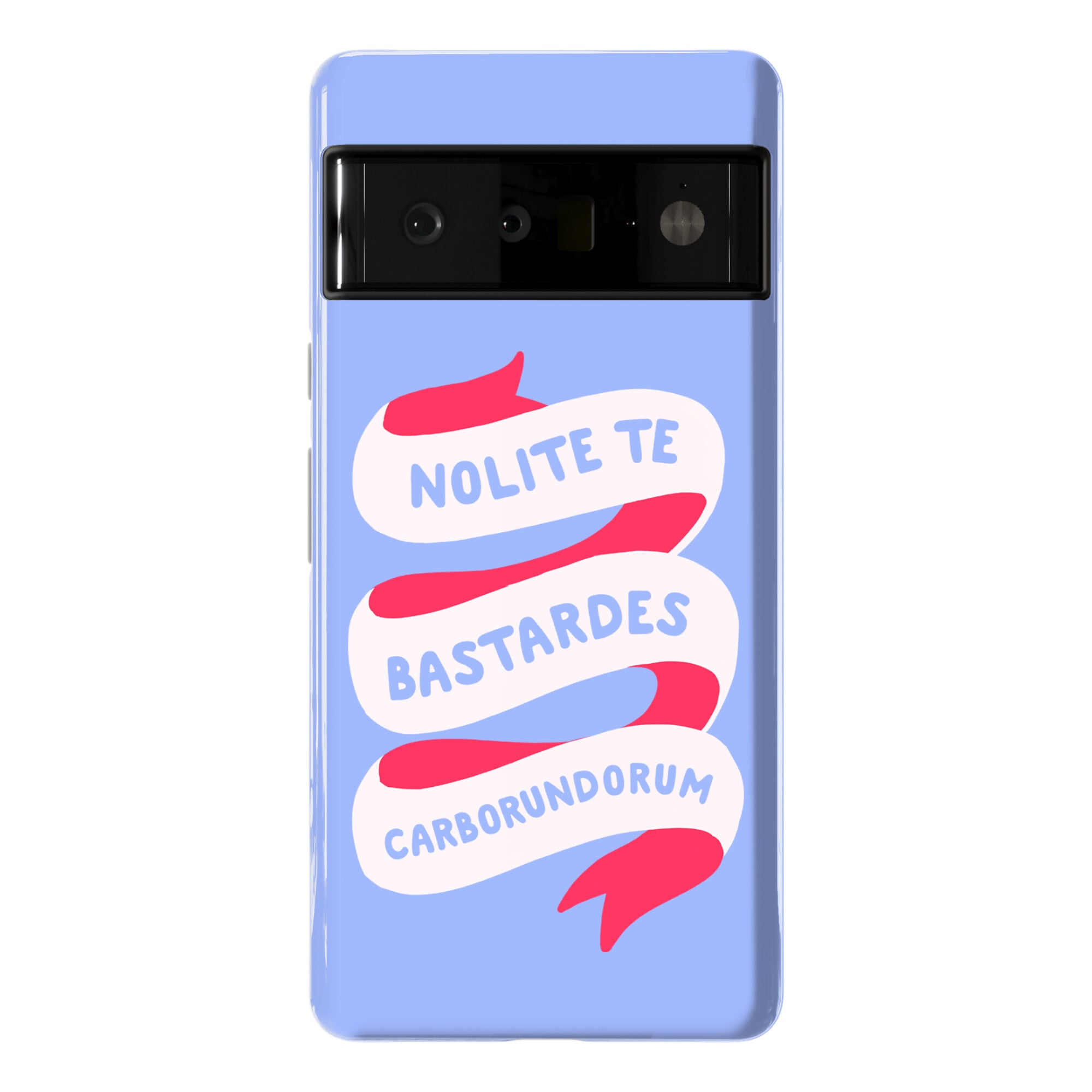 Nolite Te Bastardes Carborundorum Banner Phone Case