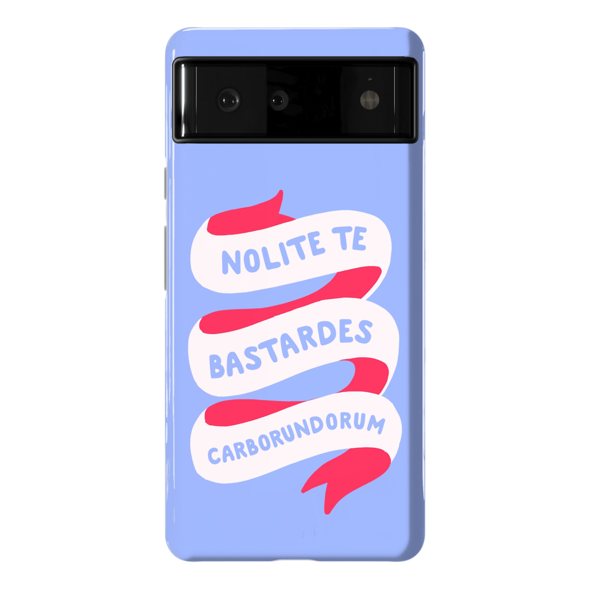 Nolite Te Bastardes Carborundorum Banner Phone Case