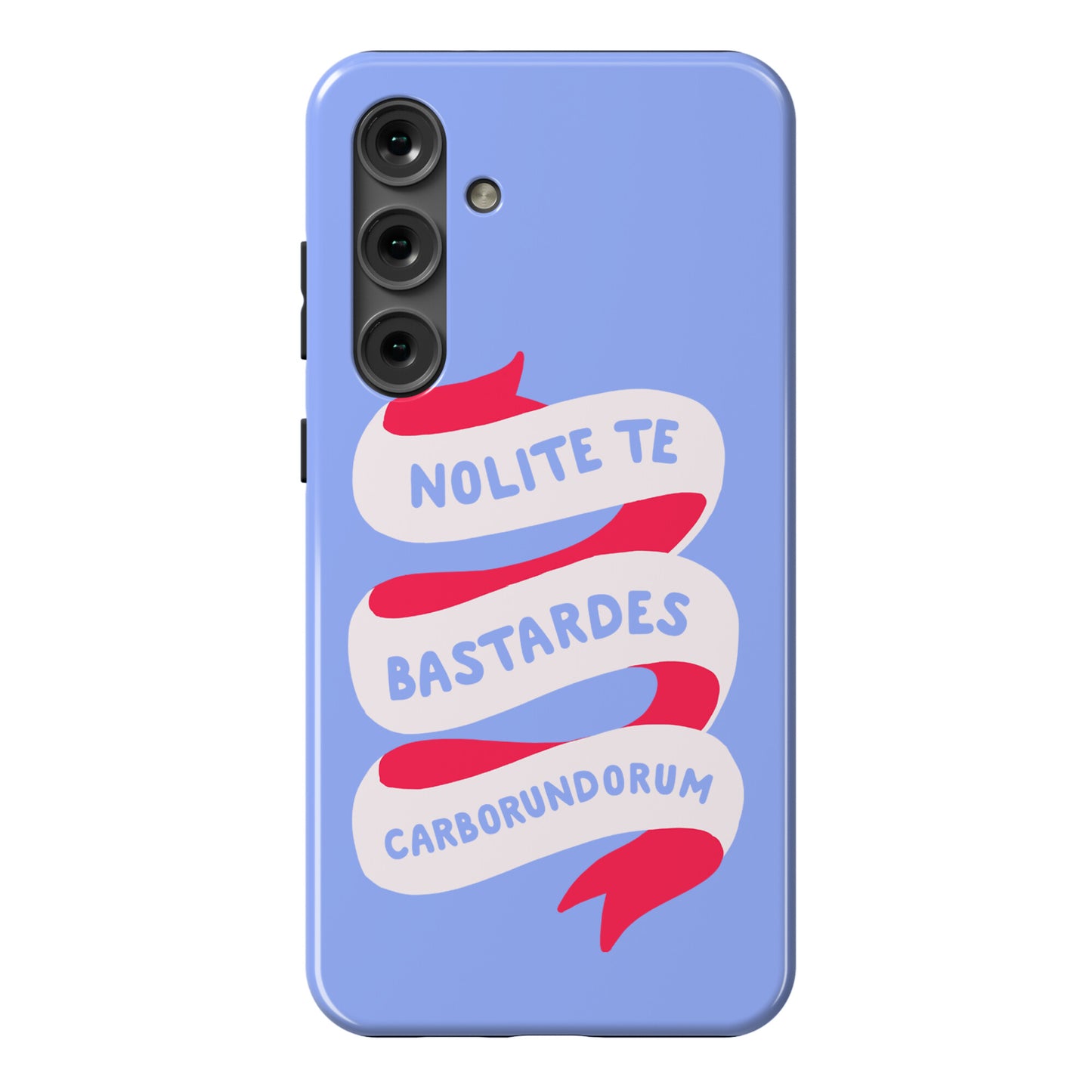 Nolite Te Bastardes Carborundorum Banner Phone Case