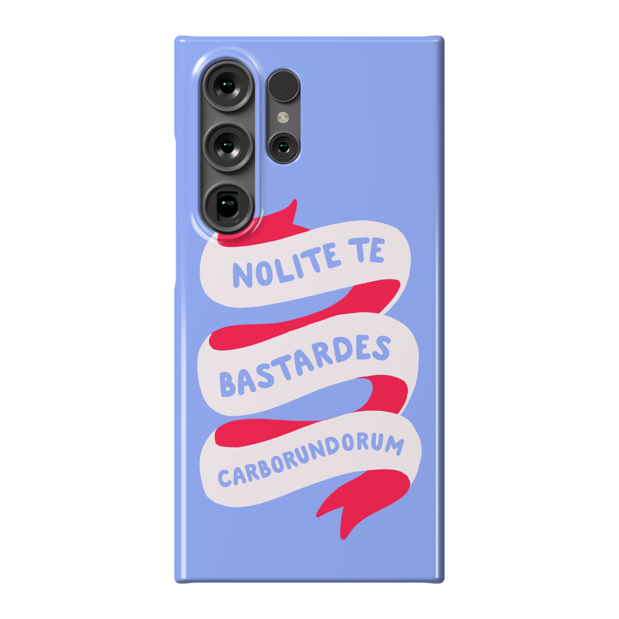Nolite Te Bastardes Carborundorum Banner Phone Case