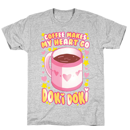 Coffee Makes My Heart Go Doki Doki T-Shirt