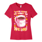 Coffee Makes My Heart Go Doki Doki Women's Cotton Tee