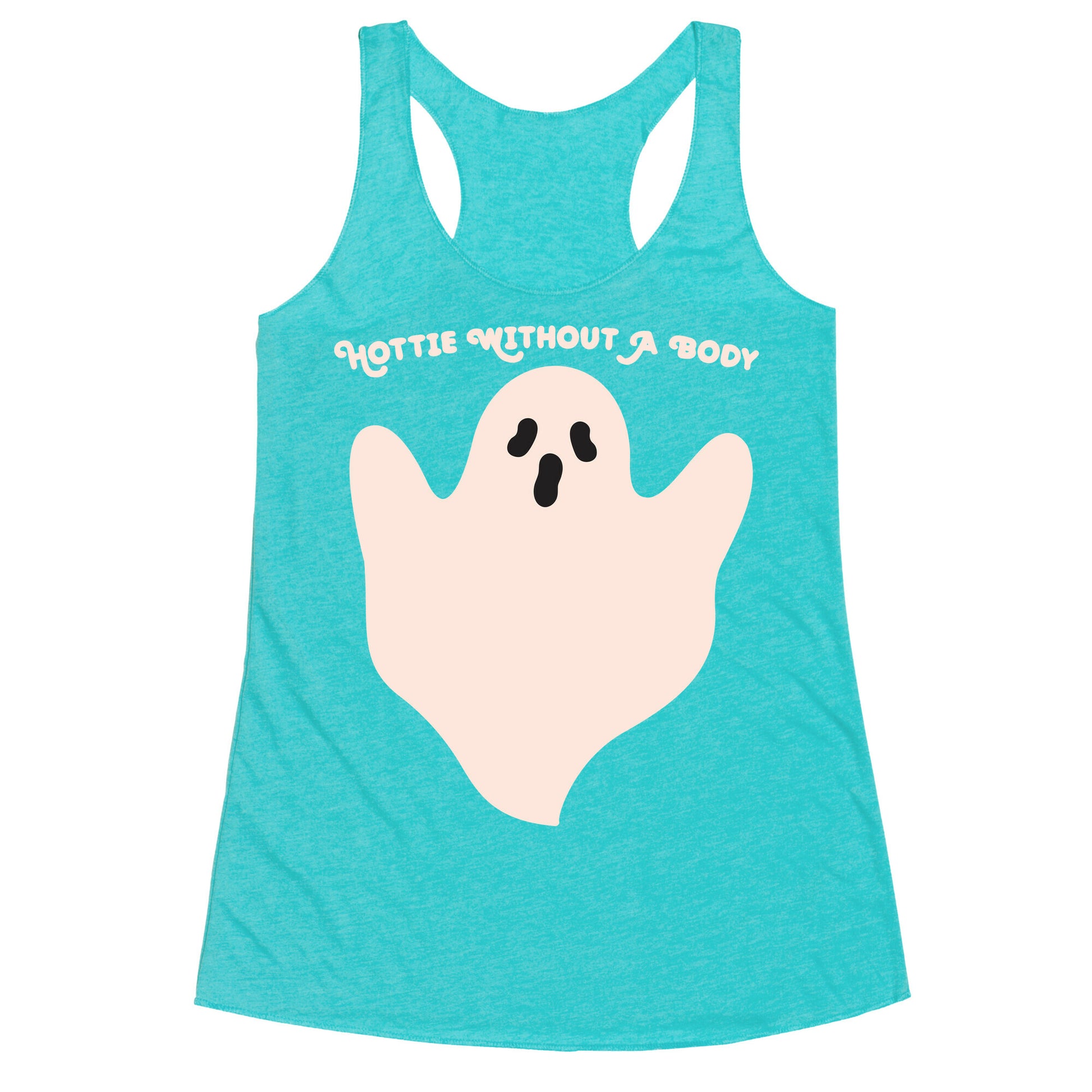 Hottie Without A Body Ghost Racerback Tank