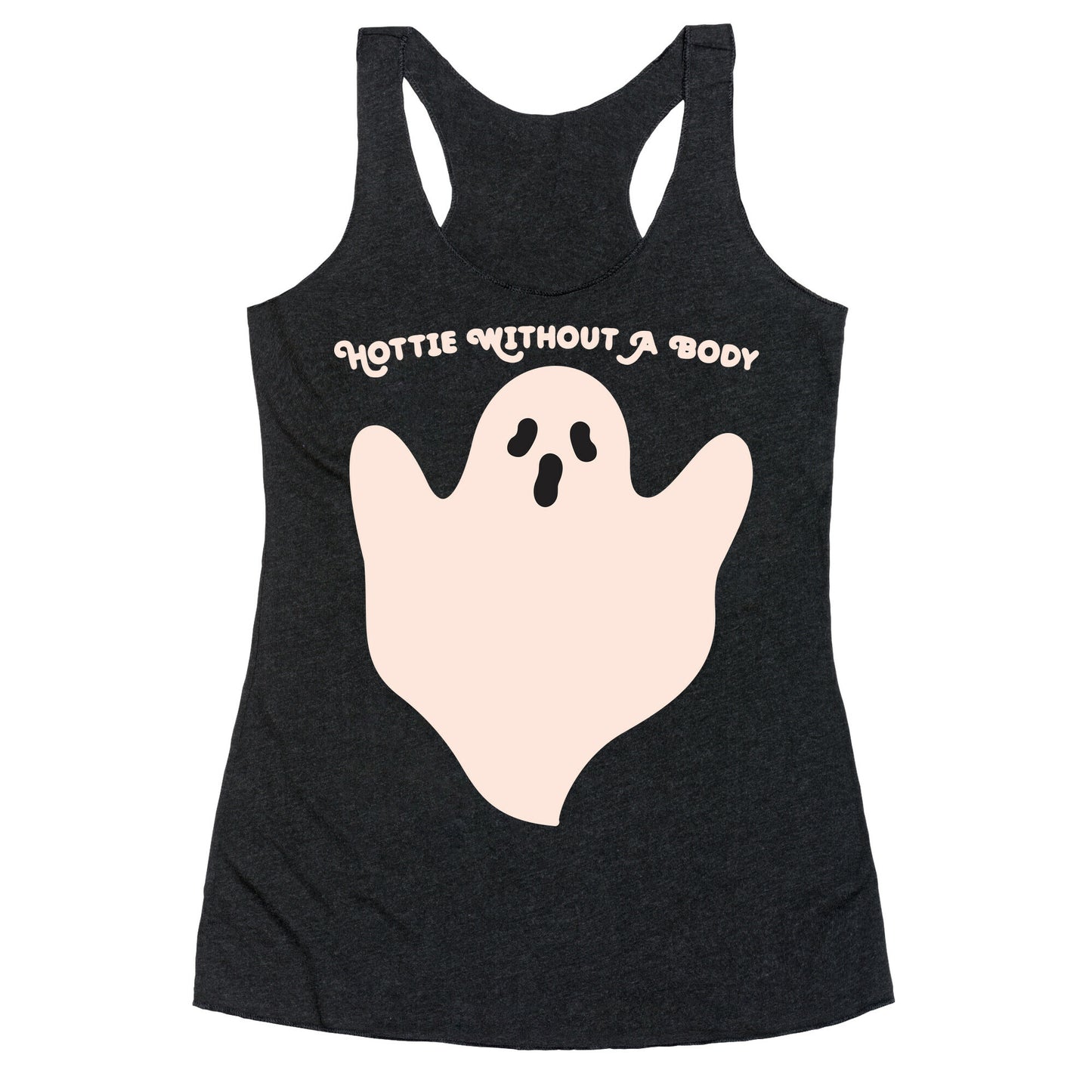 Hottie Without A Body Ghost Racerback Tank